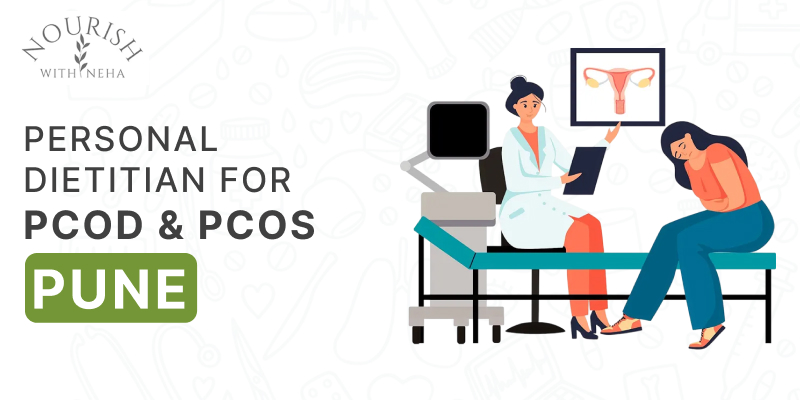 Personal Dietitian for PCOD & PCOS in Pune