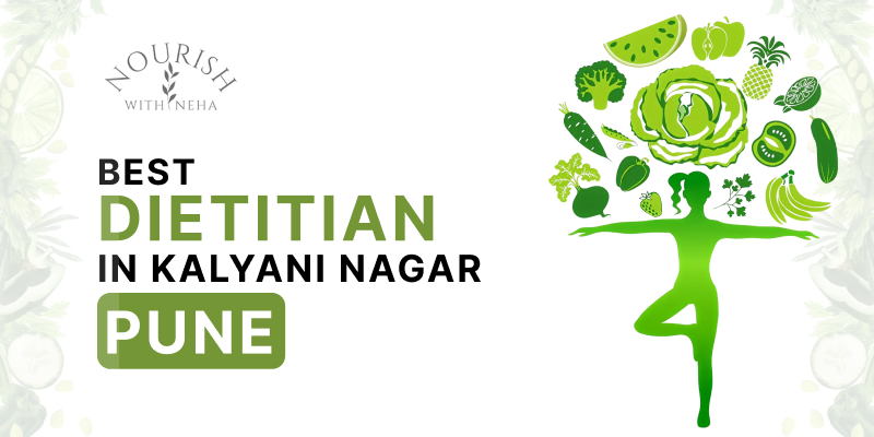 Best Dietitian in Kalyani Nagar, Pune
