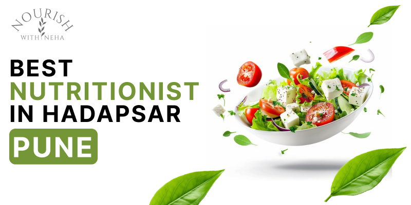 Best Nutritionist in Hadapsar, Pune